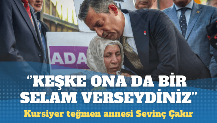 Gazeteci Özarslan, Özel’e ”İki şeyin rengi yoktur; Annelerin gözyaşının ve emekçinin alın terinin” sözlerini hatırlattı: Emine annenin yan tarafında, kursiyer teğmen annesi Sevinç Çakır vardı