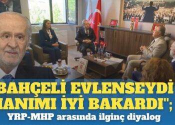 ”Bahçeli evlenseydi hanımı iyi bakardı”; YRP-MHP arasında ilginç diyalog