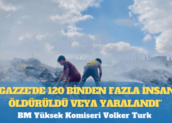 BM Yüksek Komiseri Volker Turk: 7 Ekim’den bu yana Gazze’de 120 binden fazla insan öldürüldü veya yaralandı
