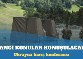 İsviçre’de yapılacak Ukrayna barış konferansında hangi konular konuşulacak?