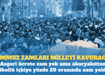Asgari ücrete zam yok ama akaryakıttan alkollü içkiye yüzde 20 oranında zam yolda