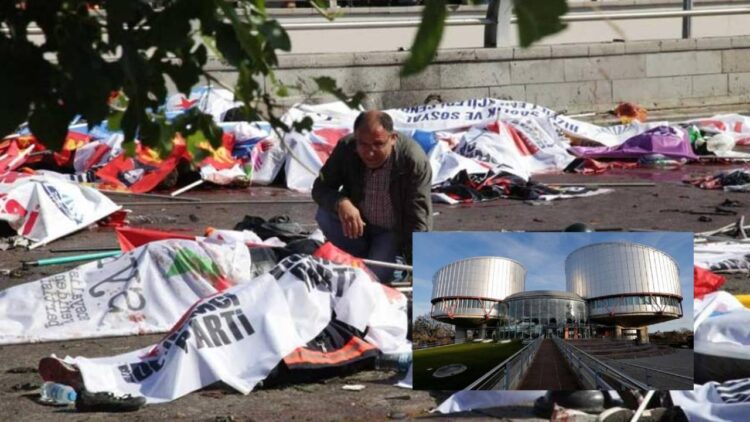 AİHM, Ankara Gar Saldırısı için ‘İhlal Yok’ kararı verdi