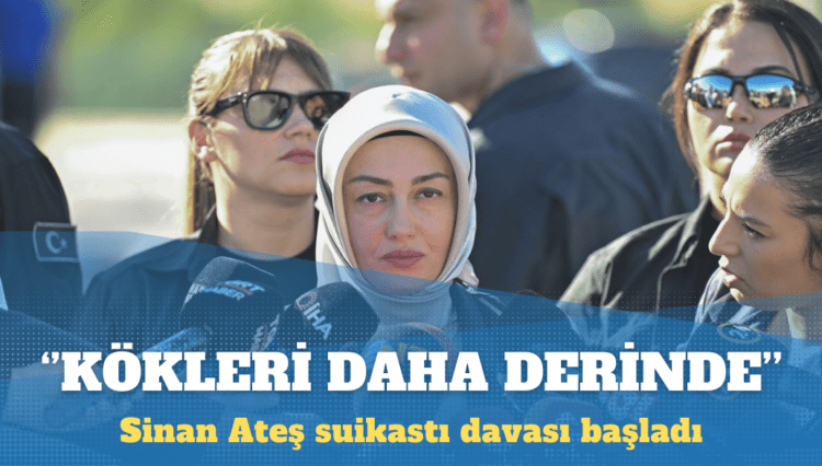 Ayşe Ateş: Bu siyasi cinayetin kökleri düşündüğümüzden daha derinde