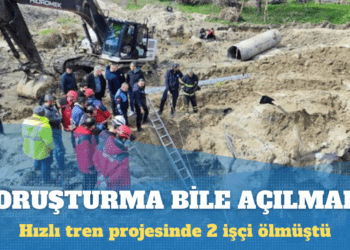 Hızlı tren projesinde 2 işçi ölmüştü: Soruşturma bile açılmadı