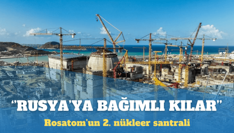 Elektrik Mühendisleri Odası: Rosatom’un 2. nükleer santrali, Türkiye’yi Rusya’ya bağımlı kılar