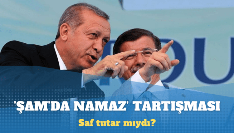 Davutoğlu: ‘Cuma namazını Şam’da kılacağım’ sözü Erdoğan’a ait