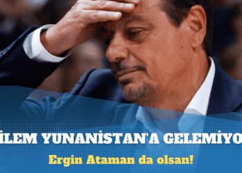 Ergin Ataman: Vize problemi yüzünden ailem Yunanistan’a gelemiyor
