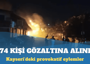 Yerlikaya: Kayseri’deki provokatif eylemlerde 474 kişi gözaltına alındı