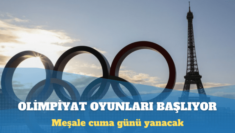 Paris Olimpiyatları Cuma günü başlıyor