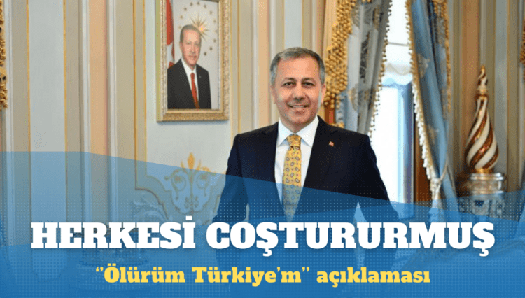 Ali Yerlikaya: ‘Ölürüm Türkiye’m’ şarkısı herkesi coşkulandırır