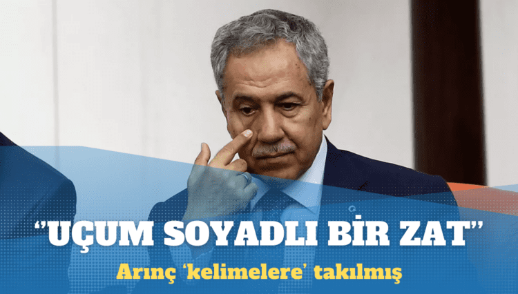 Bülent Arınç: Uçum soyadlı bir zat, literatüre çok saçma bir şey soktu