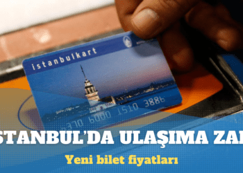 İstanbul’da ulaşıma zam