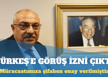 Türkeş’e görüş izni çıktı