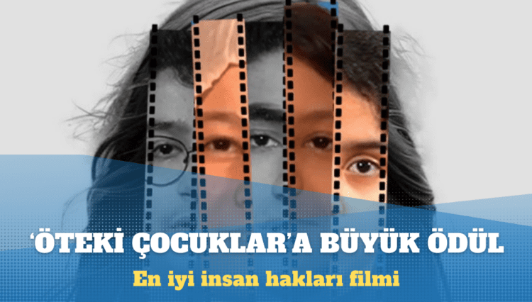 ‘Öteki Çocuklar’a büyük ödül: En iyi insan hakları filmi
