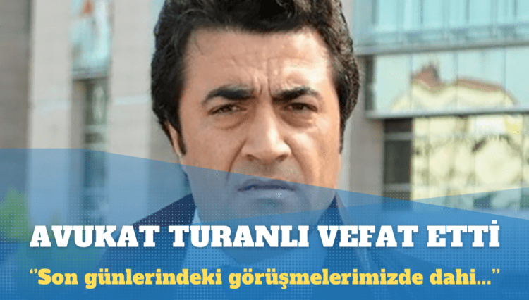 Avukat Ömer Turanlı sürgünde vefat etti