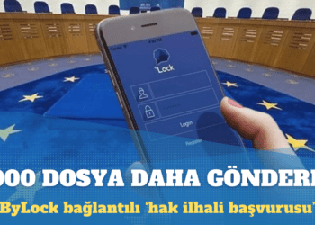 AİHM, ByLock bağlantılı 1000 ‘hak ilhali başvurusunu’ daha AKP hükümetine tebliğ etti
