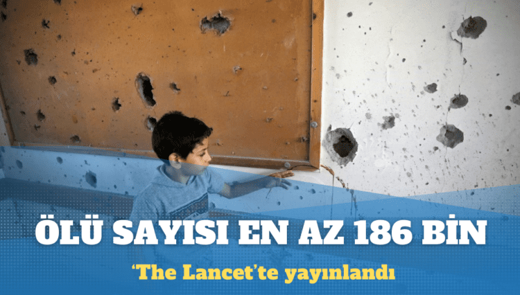 Araştırma: Gazze’de ölü sayısı en az 186 bin