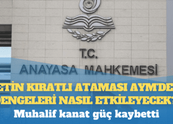 Metin Kıratlı ataması AYM’deki dengeleri nasıl etkileyecek?