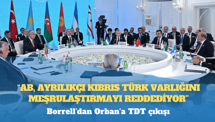 Borrell’dan Orban’a TDT çıkışı: AB, ayrılıkçı Kıbrıs Türk varlığını meşrulaştırmayı reddediyor