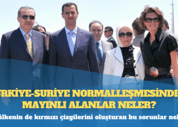 Ankara-Şam normalleşmesinde mayınlı alanlar neler?