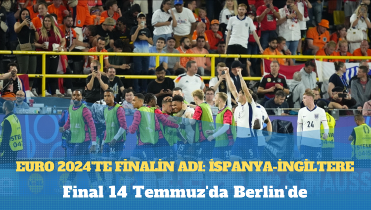 EURO 2024’te finalin adı: İspanya-İngiltere