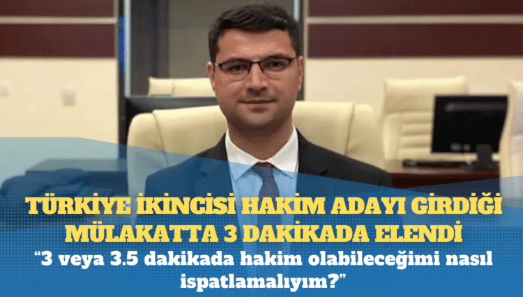 Türkiye ikincisi hakim adayı girdiği mülakatta 3 dakikada elendi