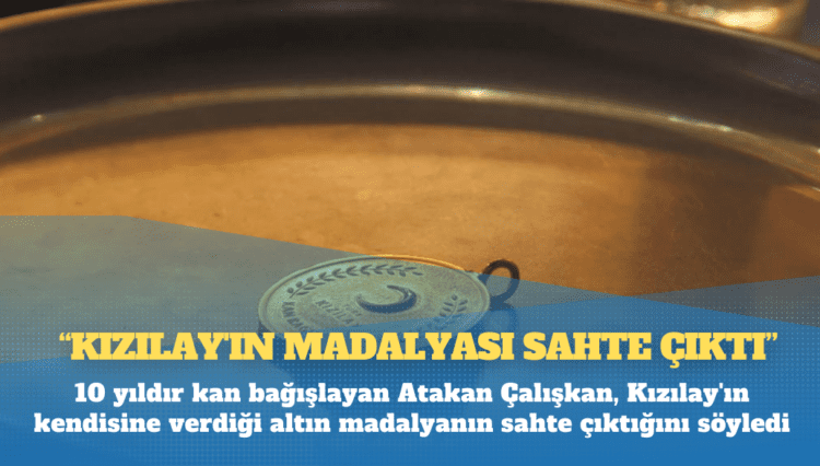 “Kızılay’ın madalyası sahte çıktı”