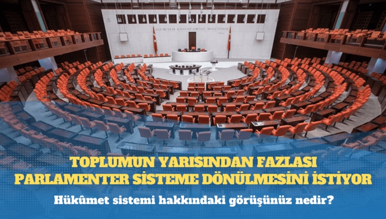MetroPOLL Araştırma: Toplumun yarısından fazlası parlamenter sisteme dönülmesini istiyor