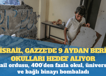 İsrail, Gazze’de 9 aydan beri okulları hedef alıyor