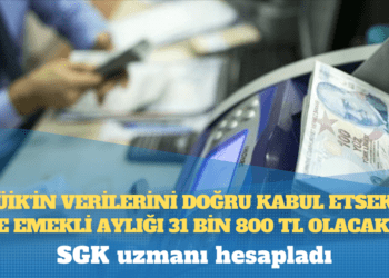 SGK uzmanı hesapladı: TÜİK’in verilerini doğru kabul etsek bile emekli aylığı 31 bin 800 TL olacaktı