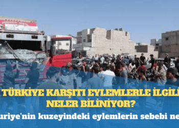 Suriye’nin kuzeyindeki Türkiye karşıtı eylemlerle ilgili neler biliniyor?