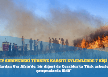 Kuzey Suriye’deki Türkiye karşıtı eylemlerde 7 kişi öldü