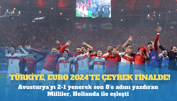 Türkiye, EURO 2024’te çeyrek finalde!