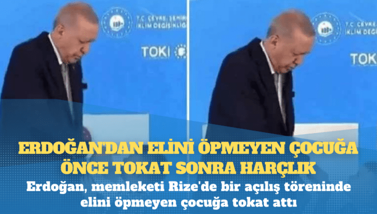 Erdoğan’dan elini öpmeyen çocuğa önce tokat sonra harçlık