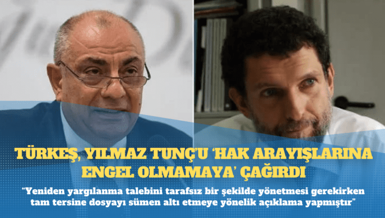Türkeş, Yılmaz Tunç’u ‘hak arayışlarına engel olmamaya’ çağırdı