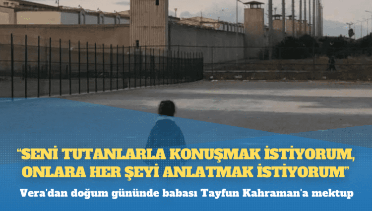 Vera’dan Tayfun Kahraman’a: Babacım bazen seni tutanlarla konuşmak istiyorum