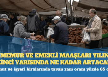 Memur ve emekli maaşları yılın ikinci yarısında ne kadar artacak?