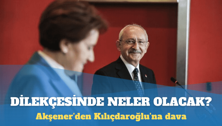 Akşener’den Kılıçdaroğlu’na ve Özdağ’a dava: İçimde tuttuklarım dilekçede olacak
