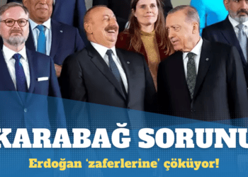 Erdoğan ile Azerbaycan arasında ‘Karabağ sorunu’