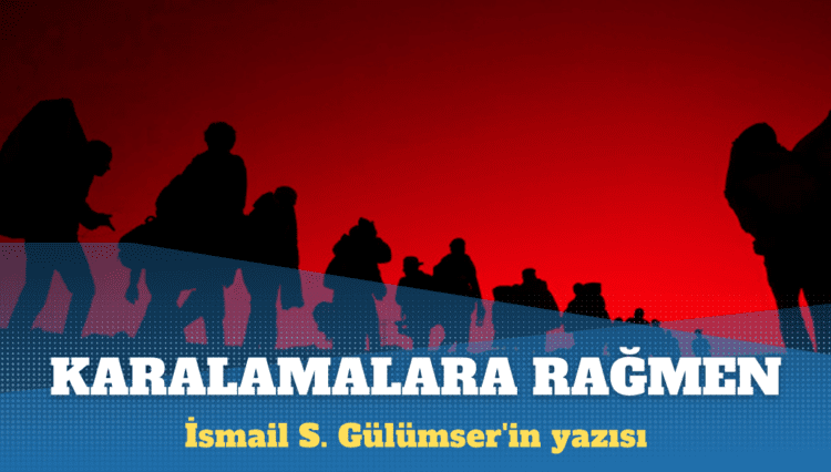 İsmail S. Gülümser’in yazısı: Karalamalara rağmen tutarlılığını koruyanlar güven veriyor