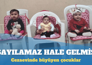 Cezaevinde büyüyen çocukların sayısı gizleniyor