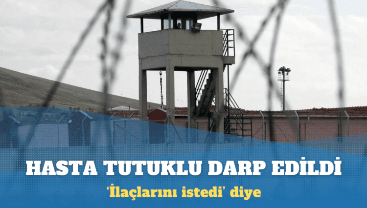 İlaçlarını isteyen hasta tutuklu darp edildi