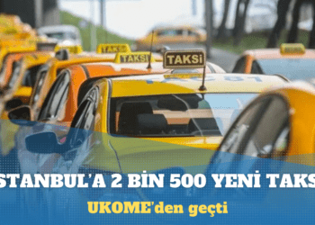 UKOME’den geçti: İstanbul’a 2 bin 500 yeni taksi