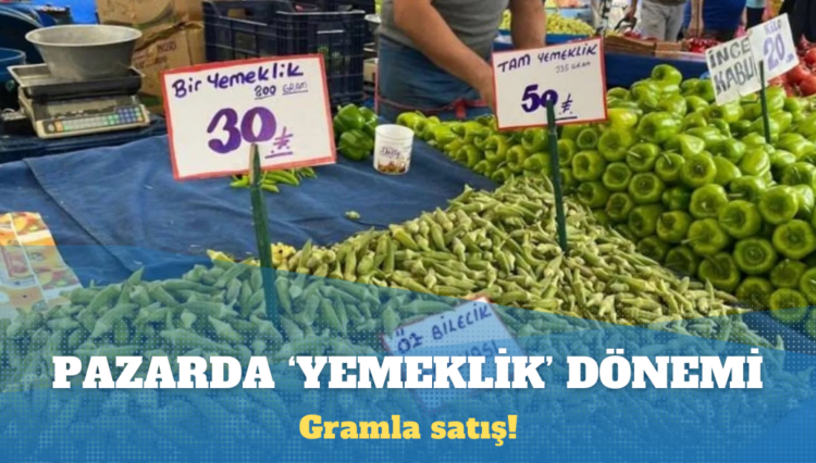 Pazarcı ‘yemeklik’ adı altında gramla satış yapmaya başladı