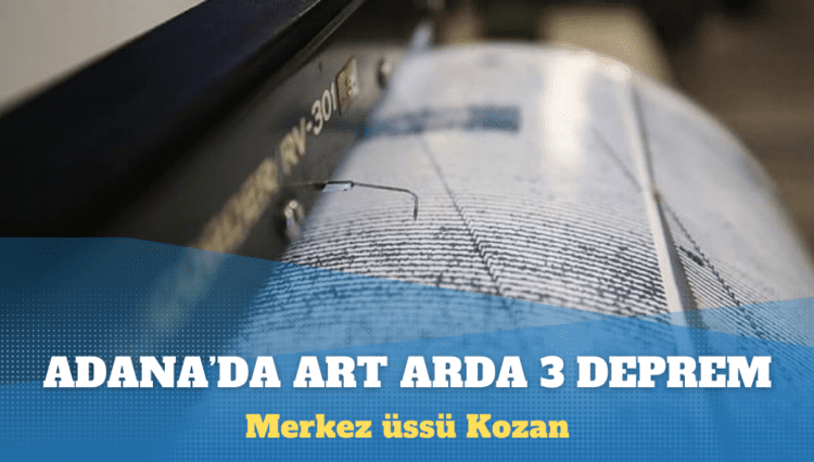 Adana’da art arda üç deprem