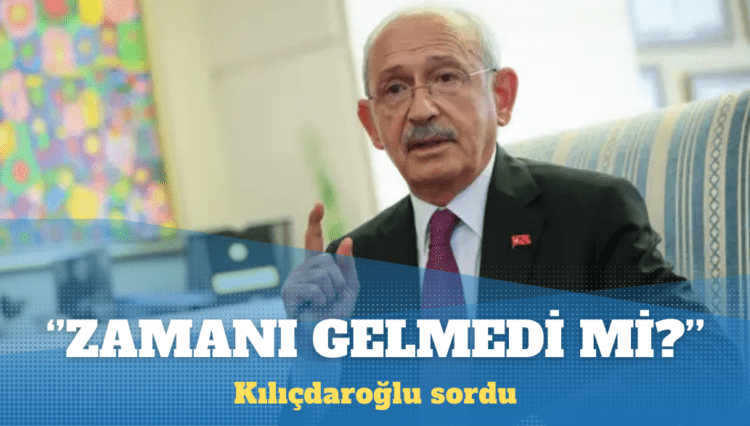 Kılıçdaroğlu sordu: Artık millet olarak aklımızı başımıza alma zamanı değil mi?