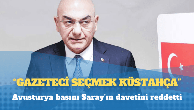 Avusturya basını Saray’ın davetini reddetti: Gazeteci seçmek küstahça!
