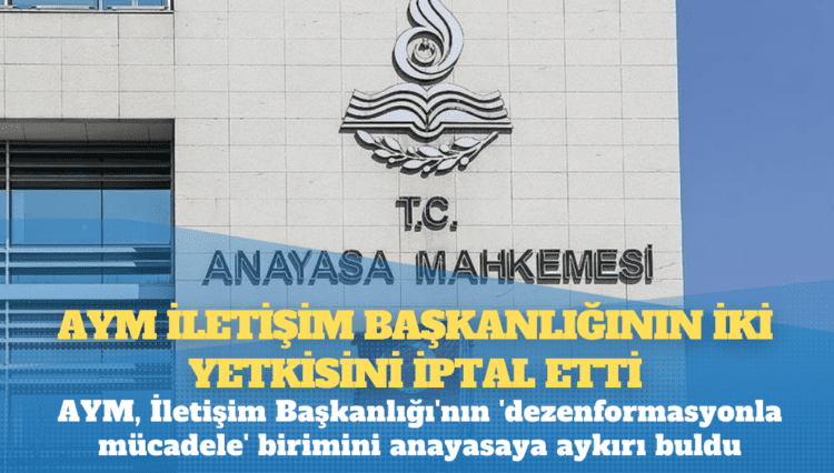AYM İletişim Başkanlığının iki yetkisini iptal etti