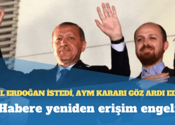Bilal Erdoğan istedi, AYM’nin “ifade özgürlüğü ihlali” kararı yok sayıldı: Erişim engeli kaldırılan haber tekrar engellendi