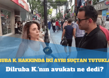 Dilruba K. hakkında iki ayrı suçtan tutuklama